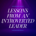 Lessons from an introverted leader